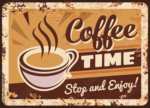 Coffee metal plate rusty poster retro cafe sign and old restaurant advertising. Coffee grunge metal plate with rust or vintage poster of coffeehouse or coffeeshop hot drinks, americano or cappuccino