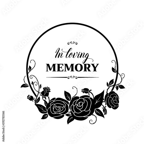 Funereal round frame with roses blossom, thorns and buds. Funeral vector card with in loving memory obituary condolence typography and floral ornament. Mourning frame with black flowers