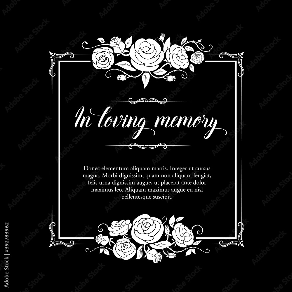 Funeral frame with roses ornament and condolence typography. Funereal vector square frame with in loving memory condolence obituary. Mourning obituary black card with rose flowers, leaves and buds