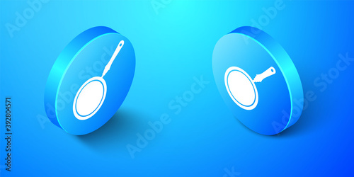 Isometric Frying pan icon isolated on blue background. Blue circle button. Vector.