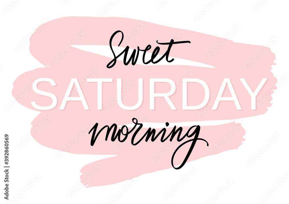 Sweet saturday morning - Vector hand drawn lettering phrase. Modern brush calligraphy for blogs and social media. Sweet saturday morning - Vector hand drawn lettering phrase. Modern brush calligraphy for blogs and social media.