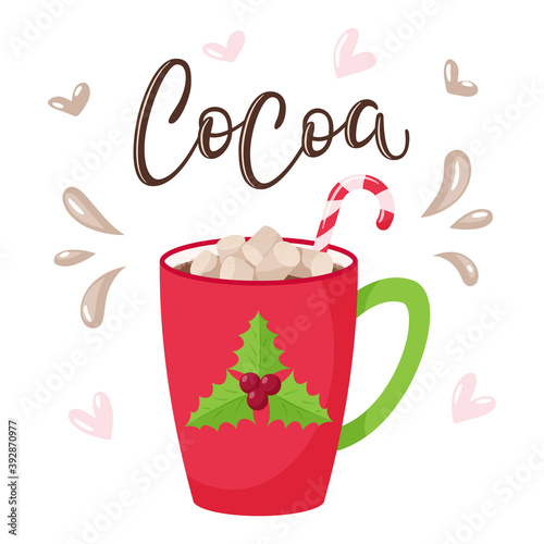 Mug with cocoa  marshmallow and candy cane.Red Cup with Holly. Handwritten inscription-Cocoa.Hand lettering. Vector illustration in a flat style with letters and decor drawn by hand. Isolated on white