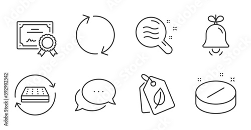 Dots message, Mattress and Refresh line icons set. Bio tags, Certificate and Medical tablet signs. Skin condition, Bell symbols. Chat bubble, Sleeping pad, Rotation. Business set. Vector