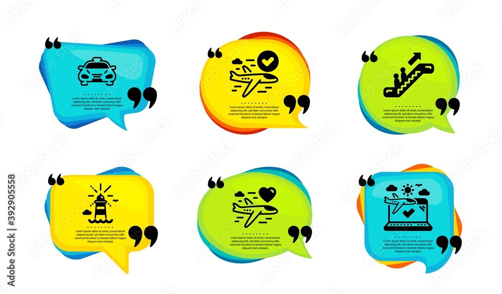 Honeymoon travel, Taxi and Confirmed flight icons simple set. Speech bubble with quotes. Escalator, Lighthouse and Airplane travel signs. Love trip, Public transportation, Approved airplane. Vector