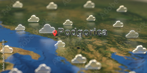 Cloudy weather icons near Podgorica city on the map, weather forecast related 3D rendering