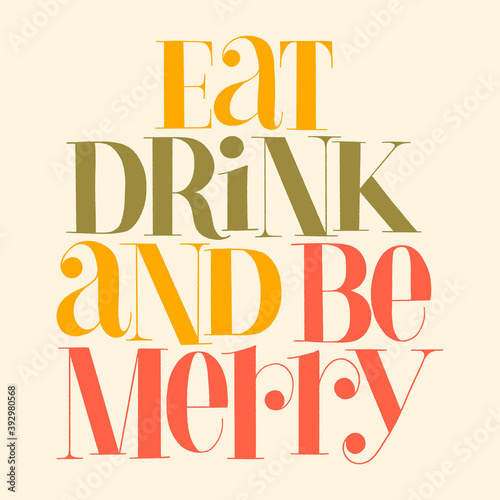 Eat, drink and be Merry hand-drawn lettering quote for Christmas time. Text for social media, print, t-shirt, card, poster, promotional gift, landing page, web design elements. Vector illustration