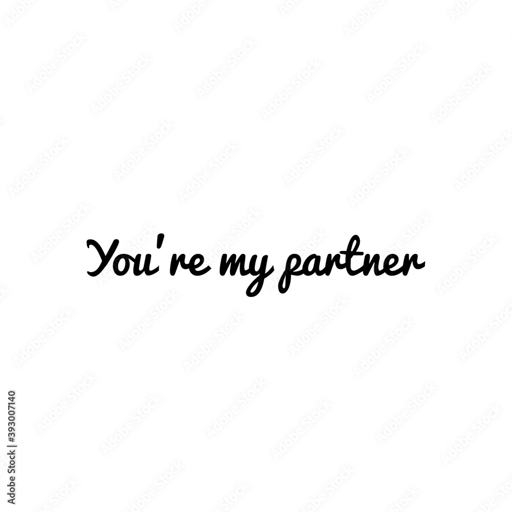 ''You're my partner'' Partnership Quote Illustration