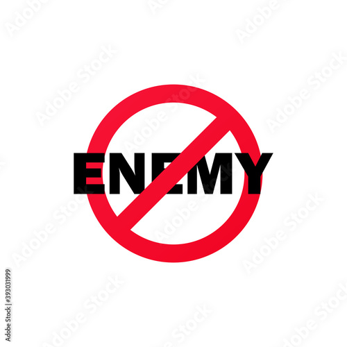 No enemy sign. Prohibition sign. Stop enemy icon. No enemy symbol. Banning enemy. Vector EPS 10. Isolated on white background.