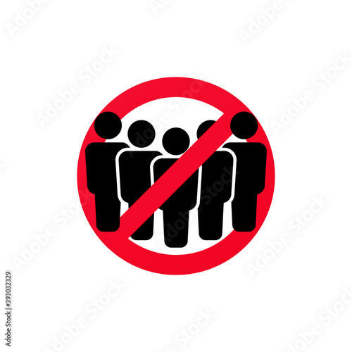 Ban on gathering people. Stop crowd icon. No crowd. Group of people in prohibition sign. Prohibition sign for quarantine. Public access restriction. Avoid crowded places related.