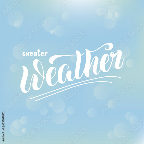 Vector illustration of sweater weather brush lettering for banner, flyer, poster, clothes, postcard, logo, advertisement, design. Handwritten text for template, billboard, print, décor, print 