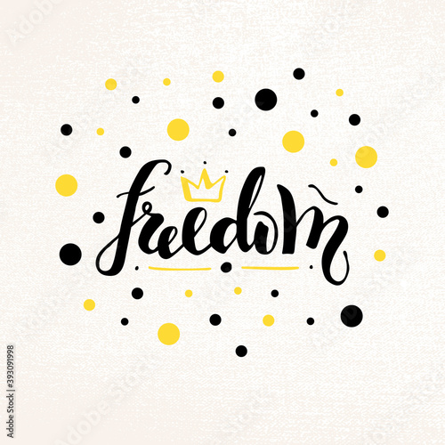 Vector illustration of freedom handwritten lettering for banner, postcard, poster, clothes, logo, advertisement design. Text for template, signage, billboard, printing. Imitation of brushpen lettering