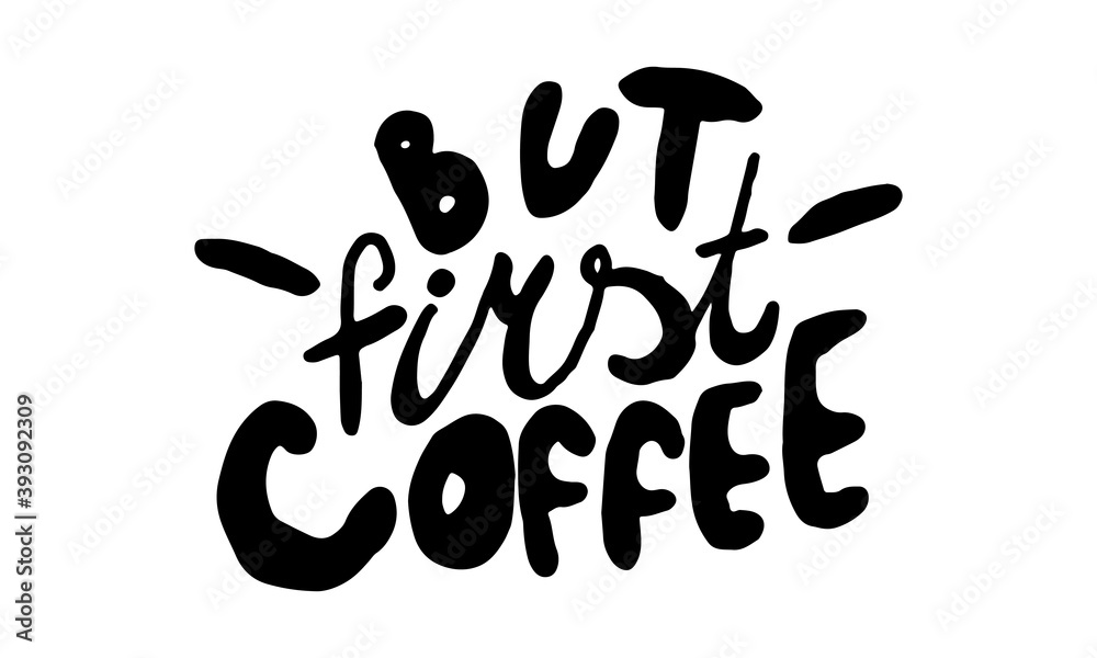 Fototapeta premium Hand drawn coffee lettering. Vector illustration isolated on white background. Template for sticker pack, greeting card, banner or poster. Morning mood