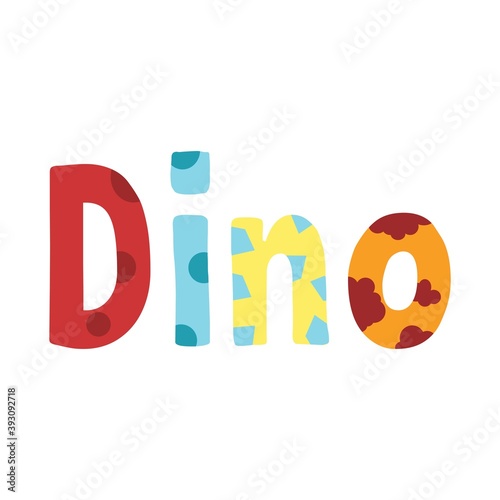Word Dino is styled a dinosaur, on a white background is isolated. Sample for printing and packing postcards, banner, fabrics for children. Vector.