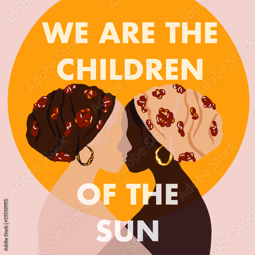  We are the children of the Sun