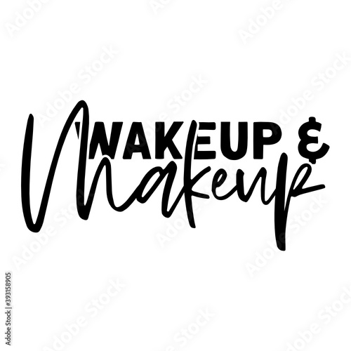 Wakeup & Makeup - SVG