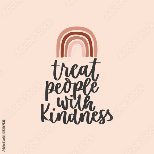 Treat people with kindness kindness inspirational design with rainbow in bohemian style. Typography kindness concept design