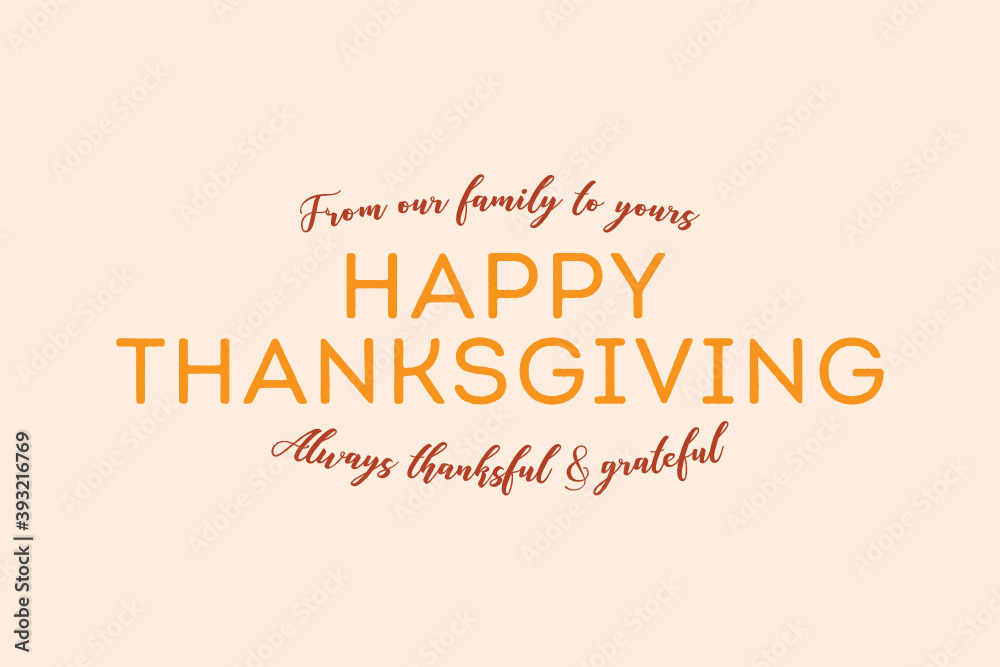 From Our Family To Yours Happy Thanksgiving Vector Text, Thankful and Grateful, Thanksgiving Background, Holiday Greeting Card, Vector Illustration Background