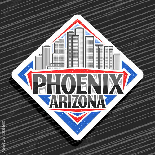 Vector logo for Phoenix, white rhombus road sign with line illustration of phoenix city scape on day sky background, art design fridge magnet with unique lettering for black words phoenix, arizona.