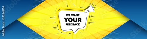 We want your feedback symbol. Background with offer speech bubble. Survey or customer opinion sign. Client comment. Best advertising coupon banner. Your feedback badge shape message. Vector