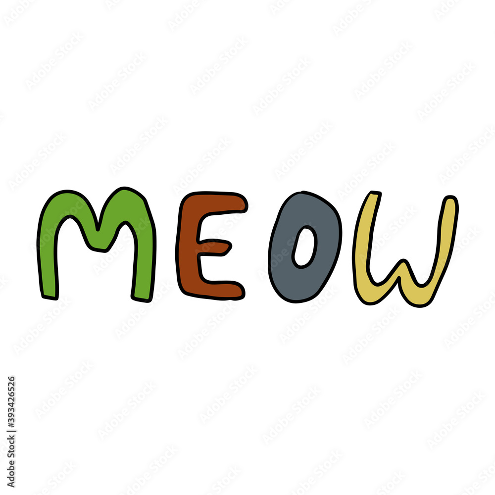Cute hand drawn lettering of word MEOW isolated on white background. Vector illustration. Cute hand drawn lettering of word MEOW isolated on white background. Vector illustration.