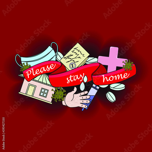 motivational illustration "please stay at home" with an inscription on a red ribbon, mask, syringe, house, pills, red cross, hand with water drops. All objects are separate