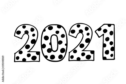 Happy 2021 new year. Cute number 2021. Black and white Hand drawn vector illustration. Design for seasonal holidays flyers, greeting card for Merry Christmas and happy new year