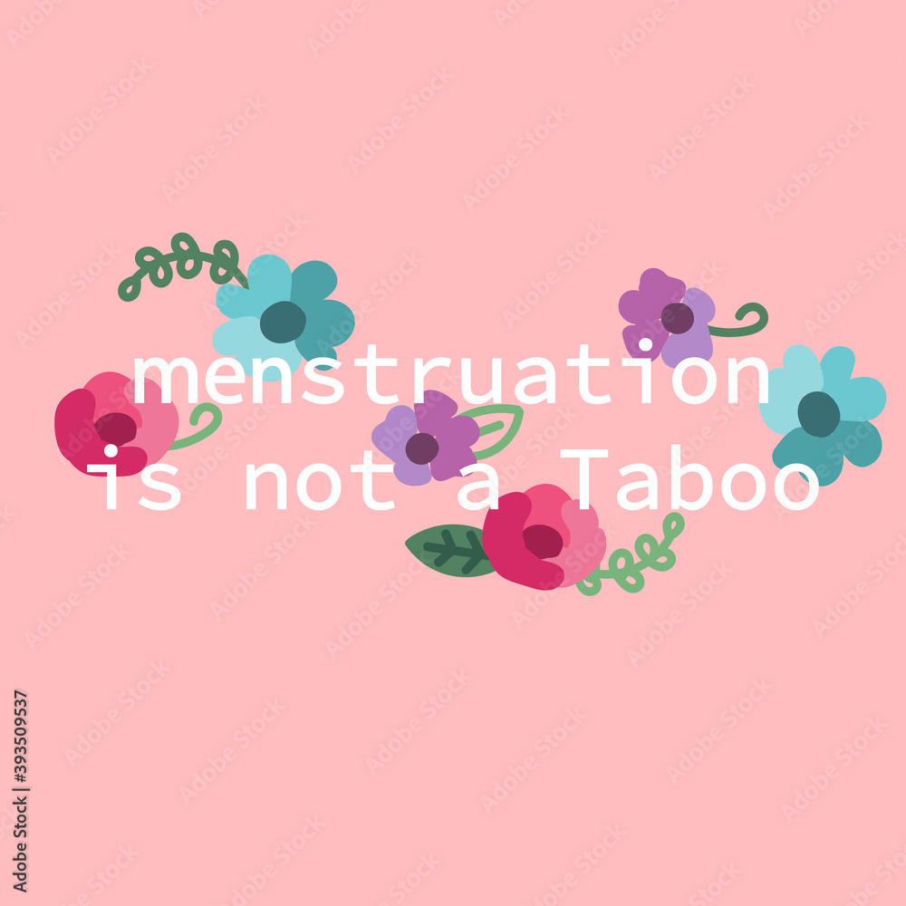 Menstruation is not a Taboo. Hand drawn illustration in modern, trendy colors. Menstruation period concept. Menstruation is not a Taboo. Hand drawn illustration in modern, trendy colors. Menstruation period concept.