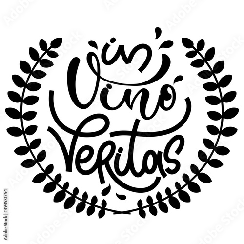 In vino veritas - latin quote In wine there is truth. Inspirational typography for bar, pub menu, prints, labels and logo design.