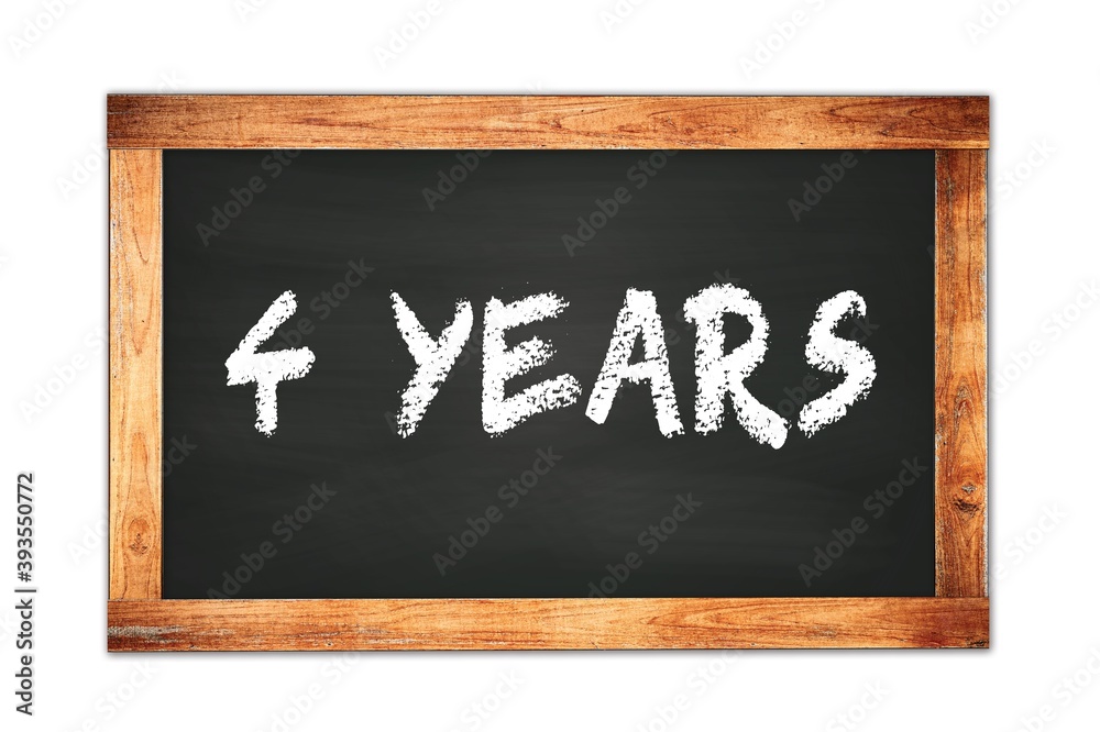 4  YEARS text written on wooden frame school blackboard.