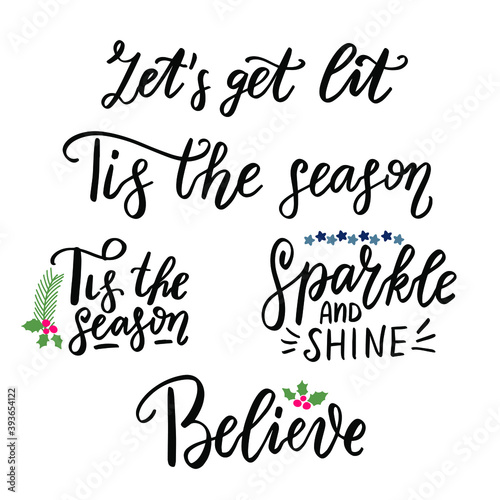 Tis the season. Let's get lit. Sparkle and shine. Christmas and New Year hand lettering holiday quote. Modern calligraphy. Greeting cards design elements phrase