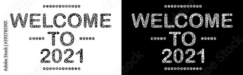 Welcome to 2021. Monochrome isolated inscription. Curves doodle freaky letters with ornament. Welcome to 2021 for web, booklet, poster, banner, flyer, cards, prints on clothing, new year t-shirts.