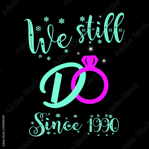 Happy anniversary design, We still do since 1970-2008 victor svg, eps, png printable design. photo
