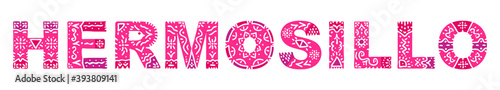 Hermosillo. Red isolated inscription with national ethnic ornament. Patterned Mexican Hermosillo for print, clothing, t-shirt, souvenir, poster, banner, flyer, card, advertising. Stock vector picture.