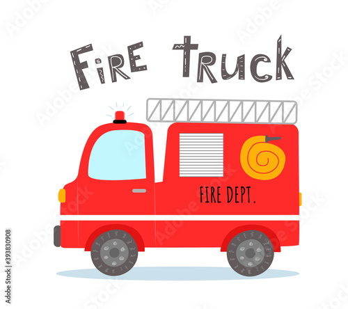 Cute cartoon fire truck with lettering isolated on white background.
