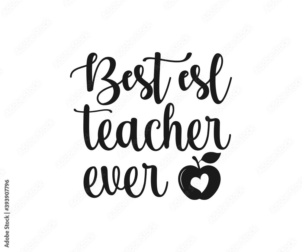 Fototapeta premium Best teacher ever, school T-shirt design, school T-shirt vector, School SVG, Teacher Shirt SVG, Teacher Gift SVG, Best teacher ever SVG