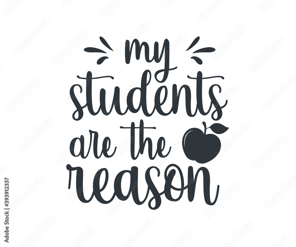 My students are the reason, school T-shirt design, school T-shirt ...