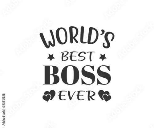World’s best boss ever, school T-shirt design, school T-shirt vector, School SVG, Teacher Shirt SVG, Teacher Gift SVG, World’s best boss ever SVG
