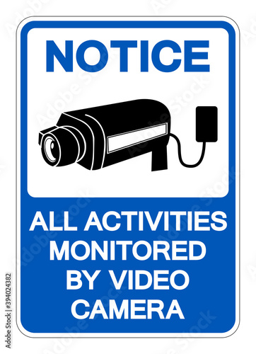 Notice All Activities Monitored By Video Camera Symbol Sign, Vector Illustration, Isolate On White Background Label .EPS10