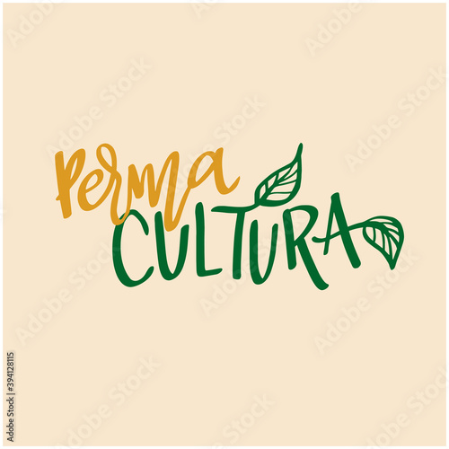 PERMACULTURA in spanish. PERMACULTURE in english. Sustainability concept. Word PERMA CULTURA in different styles. ecological. renewable. lifestyle. 