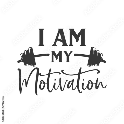 I am my Motivation motivational slogan inscription. Vector quotes. Illustration for prints on t-shirts and bags, posters, cards. Isolated on white background.