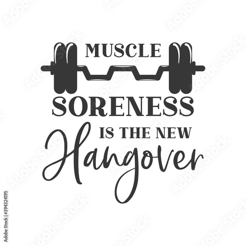 Muscle soreness is the new hangover motivational slogan inscription. Vector quotes. Illustration for prints on t-shirts and bags, posters, cards. Isolated on white background.