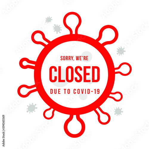 Closed due to covid-19, closed sign in form of virus illustration