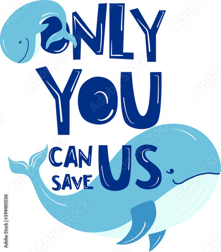 save the whale. texting only you can save us. cute whales