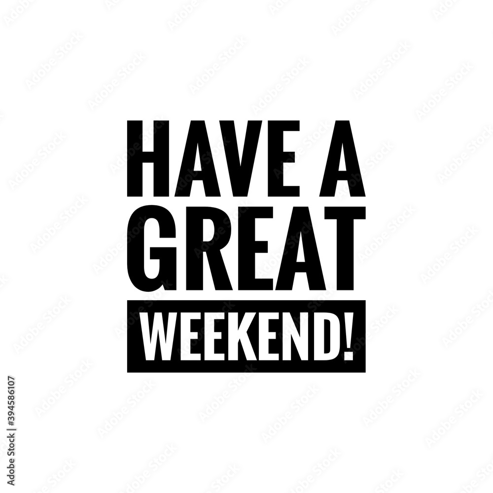 ''Have a great weekend!'' Lettering ''Have a great weekend!'' Lettering