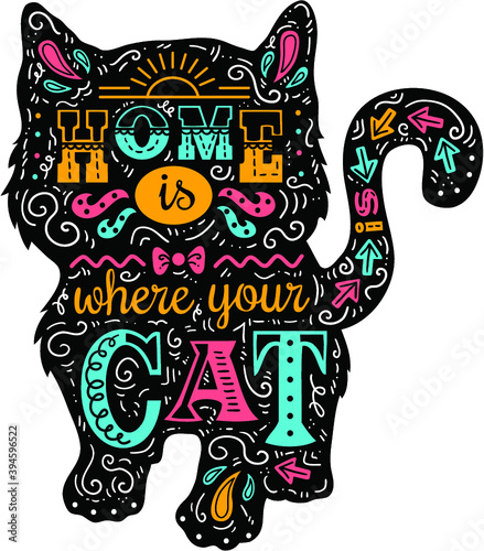 Vector illustration of cute cat silhouette with quote "Home is where your cat is"