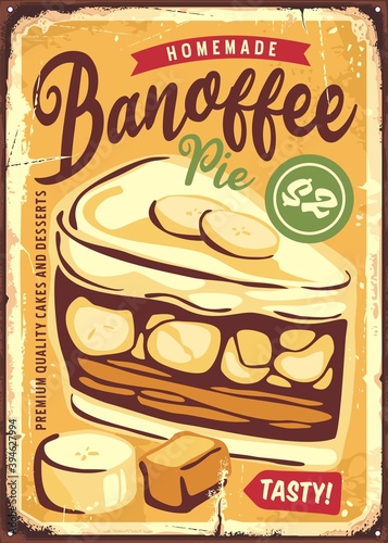 Banoffee pie delicious banana and toffee cake retro metal sign. Desserts and sweets vintage poster design vector illustration.