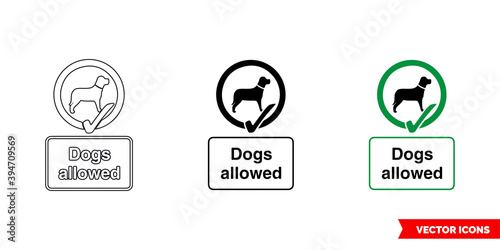 Dogs allowed community safety notice sign icon of 3 types color, black and white, outline. Isolated vector sign symbol.