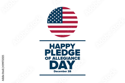 Pledge of Allegiance Day. December 28. Holiday concept. Template for background, banner, card, poster with text inscription. Vector EPS10 illustration.