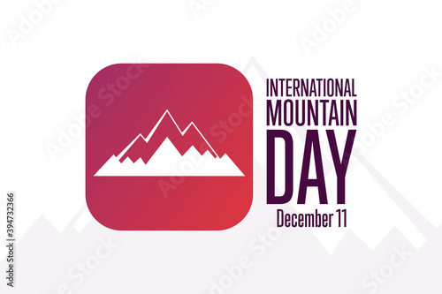 International Mountain Day. December 11. Holiday concept. Template for background, banner, card, poster with text inscription. Vector EPS10 illustration.