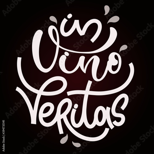In vino veritas - latin quote In wine there is truth. Inspirational typography for bar, pub menu, prints, labels and logo design.